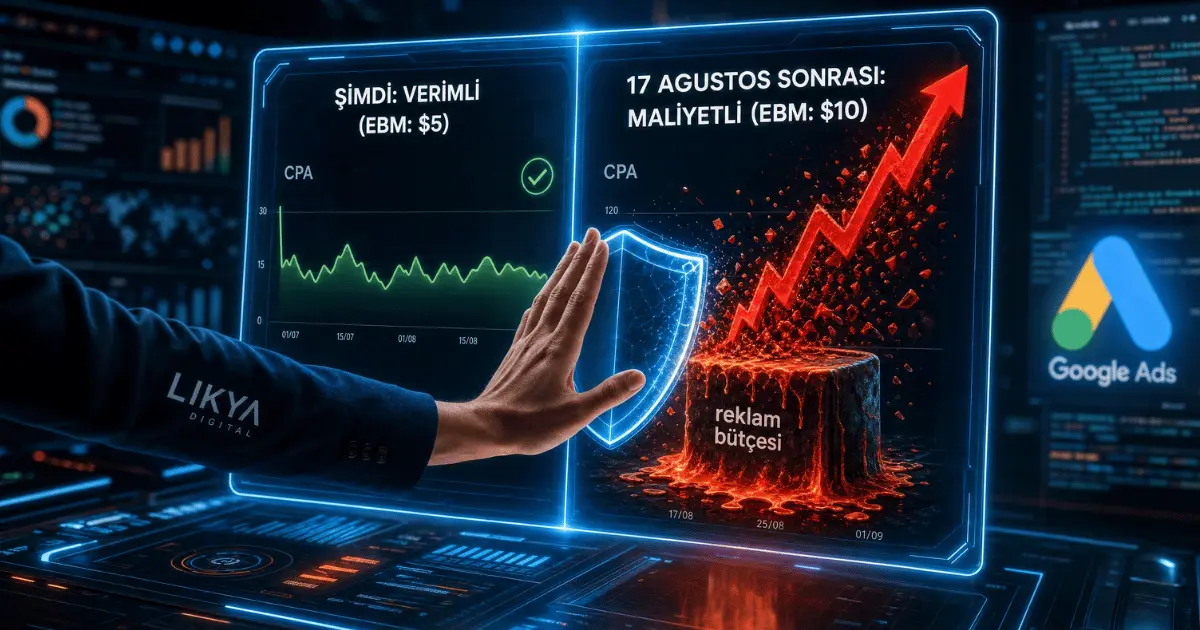 Google Ads 17 Ağustos Güncellemesi: Maliyetlerinizi Korumak İçin Yapmanız Gerekenler